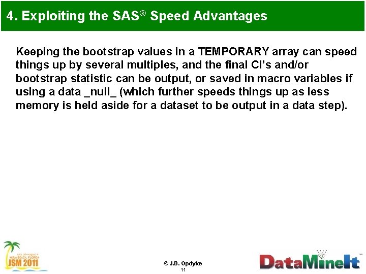 4. Exploiting the SAS® Speed Advantages Keeping the bootstrap values in a TEMPORARY array