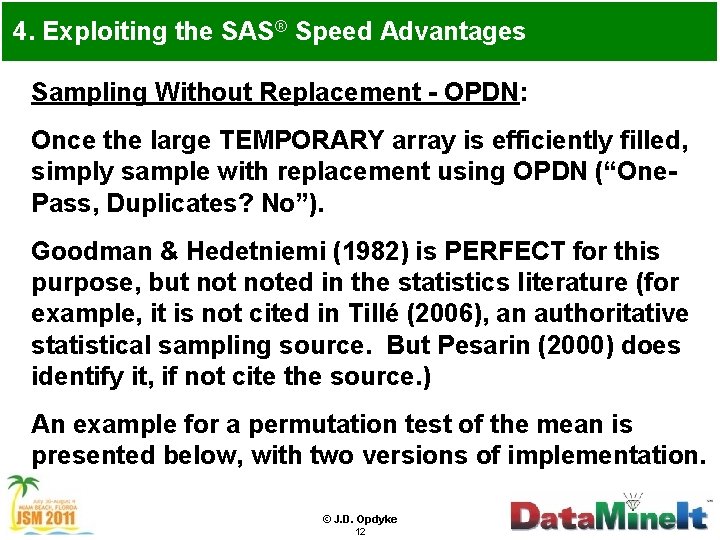 4. Exploiting the SAS® Speed Advantages Sampling Without Replacement - OPDN: Once the large