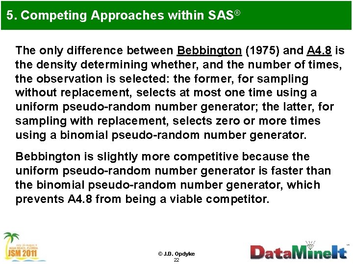 5. Competing Approaches within SAS® The only difference between Bebbington (1975) and A 4.