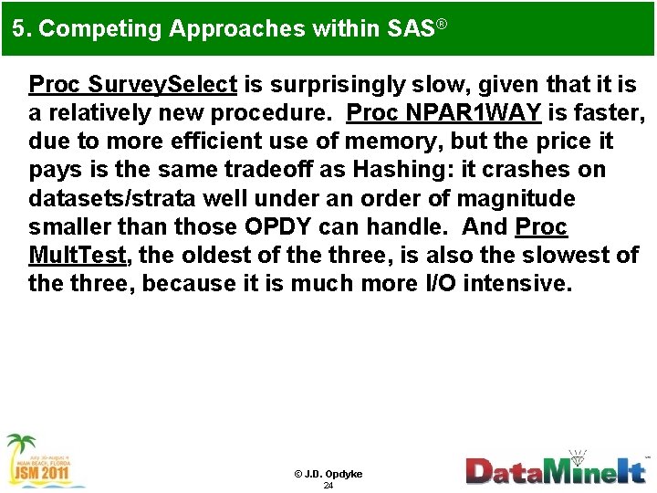 5. Competing Approaches within SAS® Proc Survey. Select is surprisingly slow, given that it