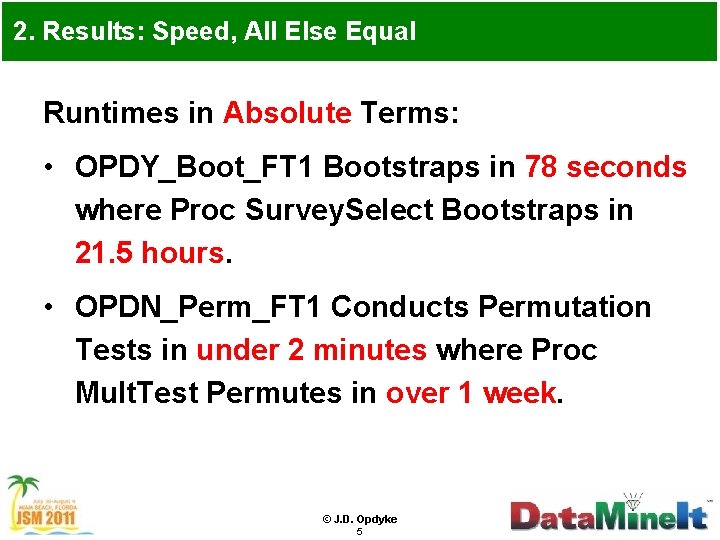 2. Results: Speed, All Else Equal Runtimes in Absolute Terms: • OPDY_Boot_FT 1 Bootstraps