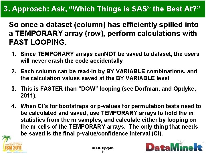 3. Approach: Ask, “Which Things is SAS® the Best At? ” So once a