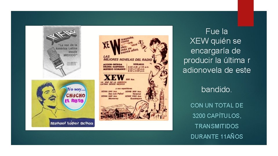 Fue la XEW quién se encargaría de producir la última r adionovela de este