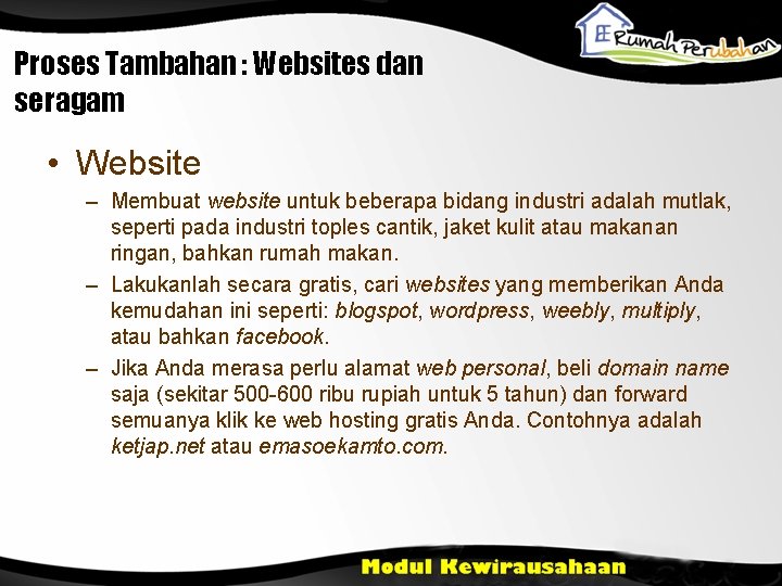 Proses Tambahan : Websites dan seragam • Website – Membuat website untuk beberapa bidang