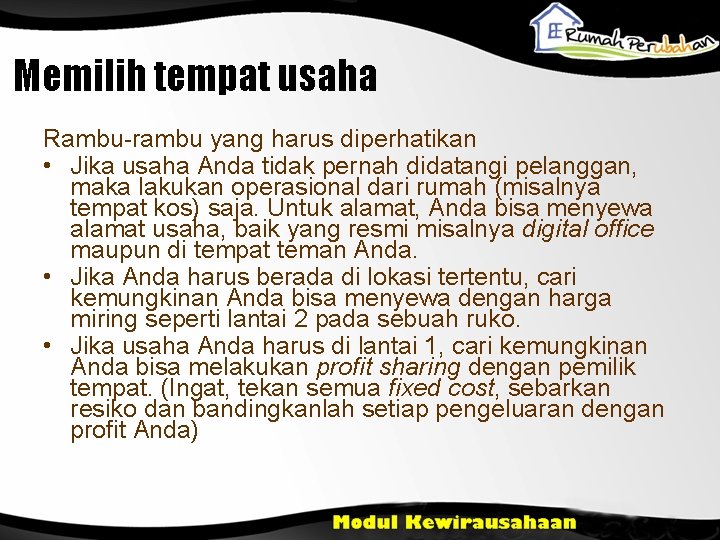 Memilih tempat usaha Rambu-rambu yang harus diperhatikan • Jika usaha Anda tidak pernah didatangi