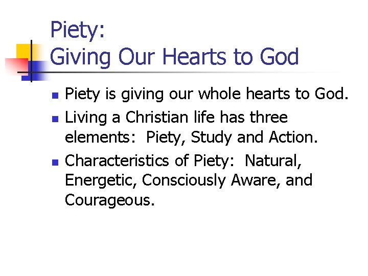 Piety: Giving Our Hearts to God n n n Piety is giving our whole