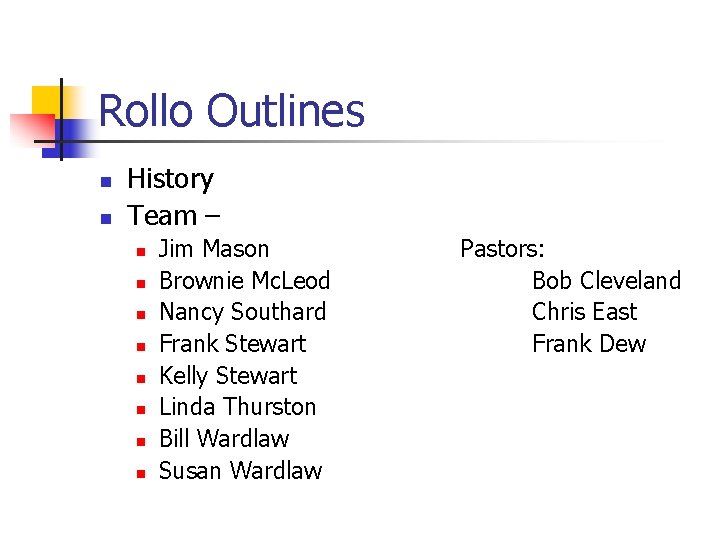 Rollo Outlines n n History Team – n n n n Jim Mason Brownie