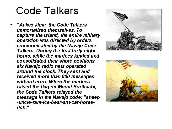 Code Talkers • "At Iwo Jima, the Code Talkers immortalized themselves. To capture the