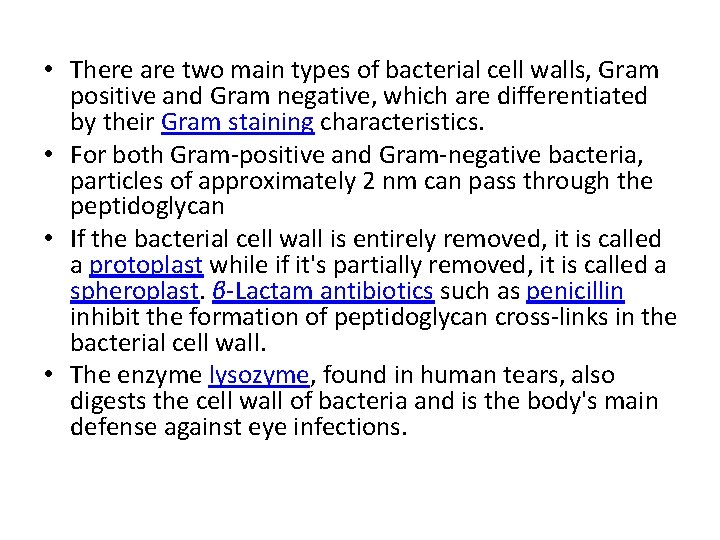  • There are two main types of bacterial cell walls, Gram positive and