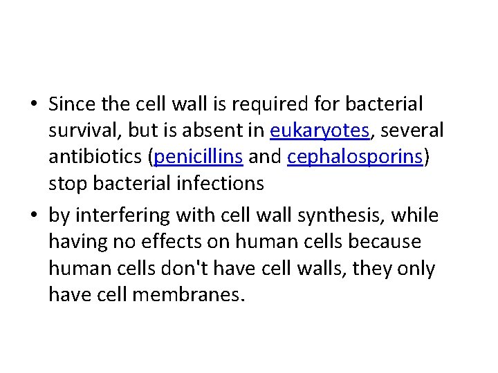  • Since the cell wall is required for bacterial survival, but is absent