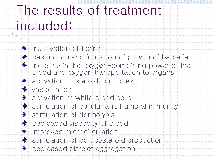 The results of treatment included: inactivation of toxins destruction and inhibition of growth of