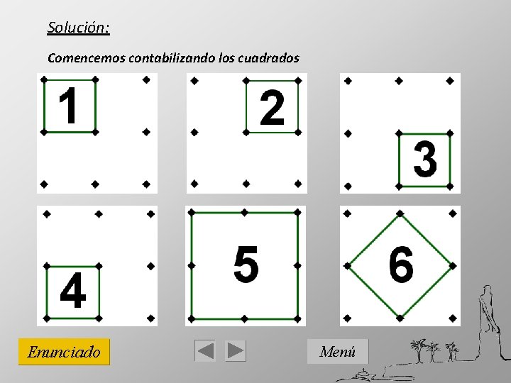 Solución: Comencemos contabilizando los cuadrados Enunciado Menú 