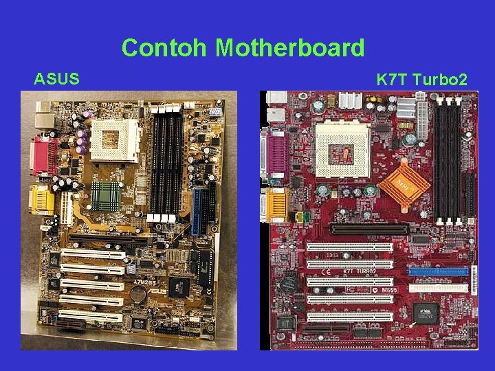 Contoh Motherboard ASUS K 7 T Turbo 2 