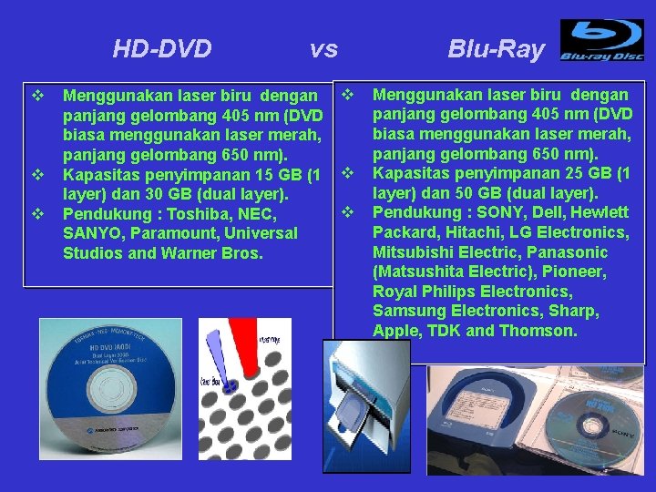 HD-DVD v vs Menggunakan laser biru dengan panjang gelombang 405 nm (DVD biasa menggunakan