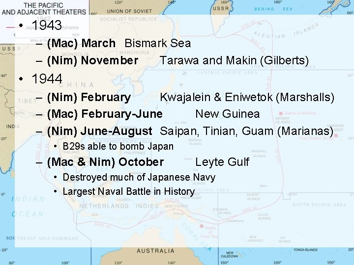  • 1943 – (Mac) March Bismark Sea – (Nim) November Tarawa and Makin