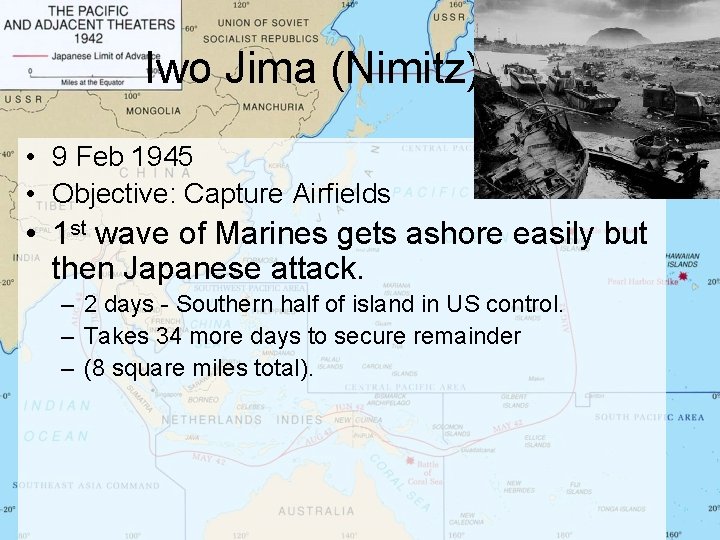 Iwo Jima (Nimitz) • 9 Feb 1945 • Objective: Capture Airfields • 1 st