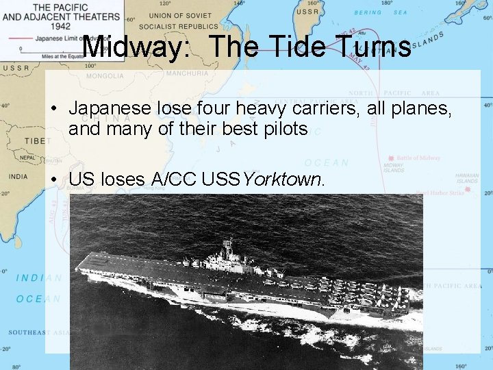 Midway: The Tide Turns • Japanese lose four heavy carriers, all planes, and many