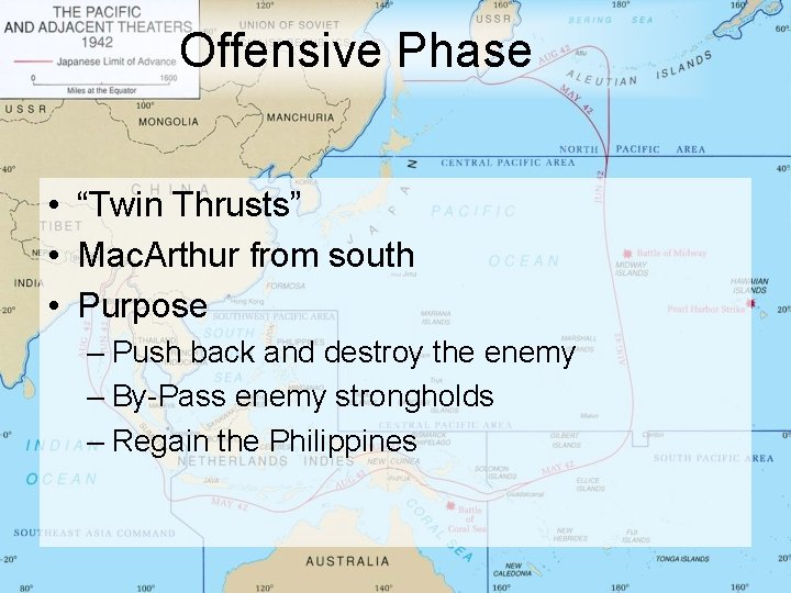 Offensive Phase • “Twin Thrusts” • Mac. Arthur from south • Purpose – Push