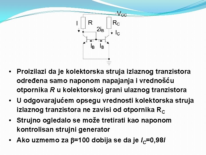  • Proizilazi da je kolektorska struja izlaznog tranzistora određena samo naponom napajanja i