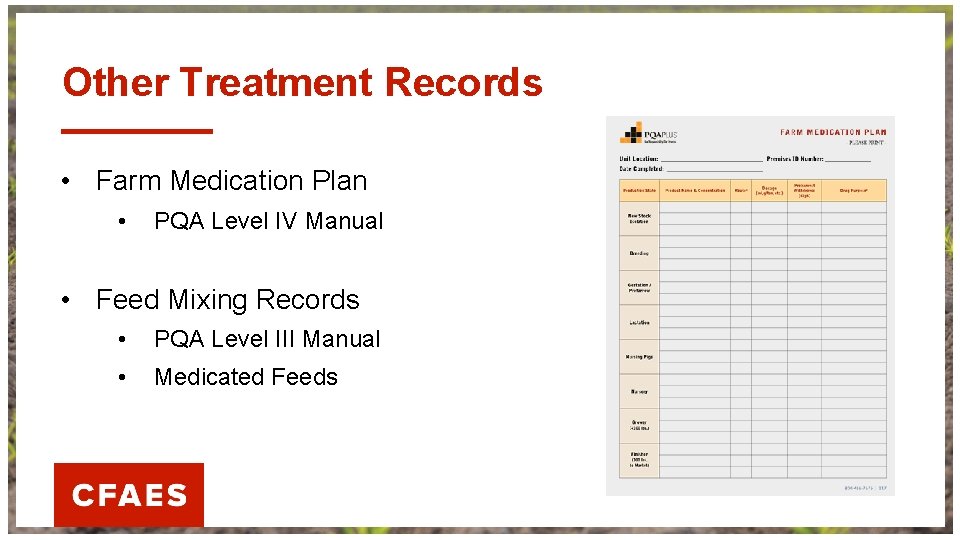 Other Treatment Records • Farm Medication Plan • PQA Level IV Manual • Feed