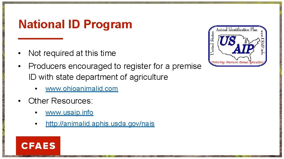 National ID Program • Not required at this time • Producers encouraged to register