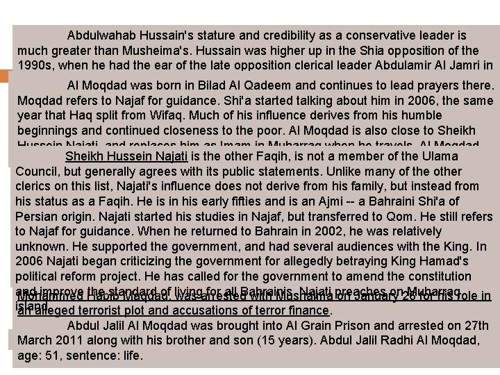 Wafa Abdulwahab Hussain's stature and credibility as a conservative leader is much greater than