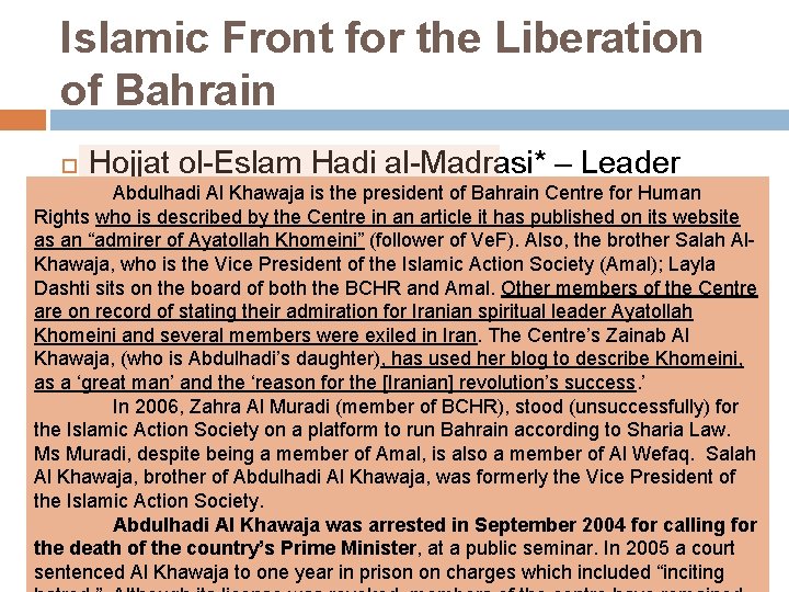 Islamic Front for the Liberation of Bahrain Hojjat ol-Eslam Hadi al-Madrasi* – Leader Abdulhadi