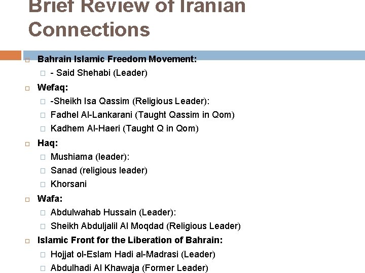 Brief Review of Iranian Connections Bahrain Islamic Freedom Movement: � - Said Shehabi (Leader)