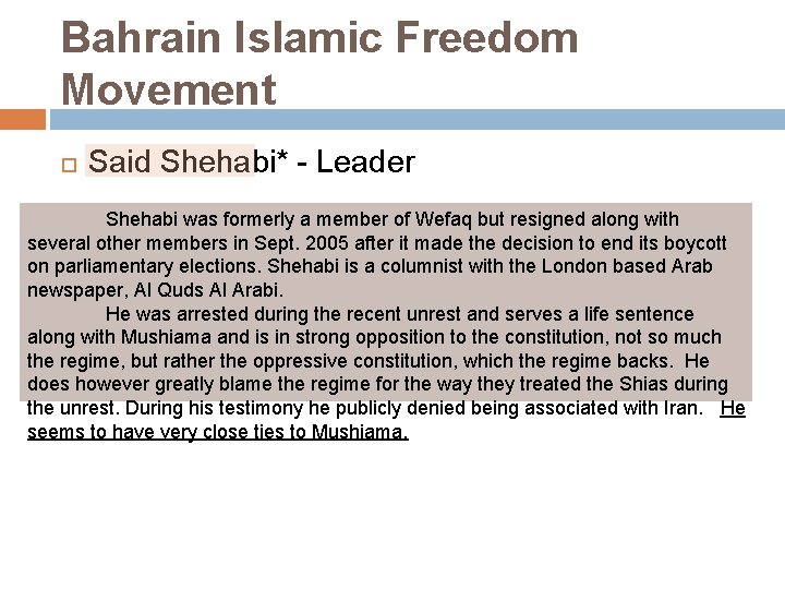 Bahrain Islamic Freedom Movement Said Shehabi* - Leader Shehabi was formerly a member of