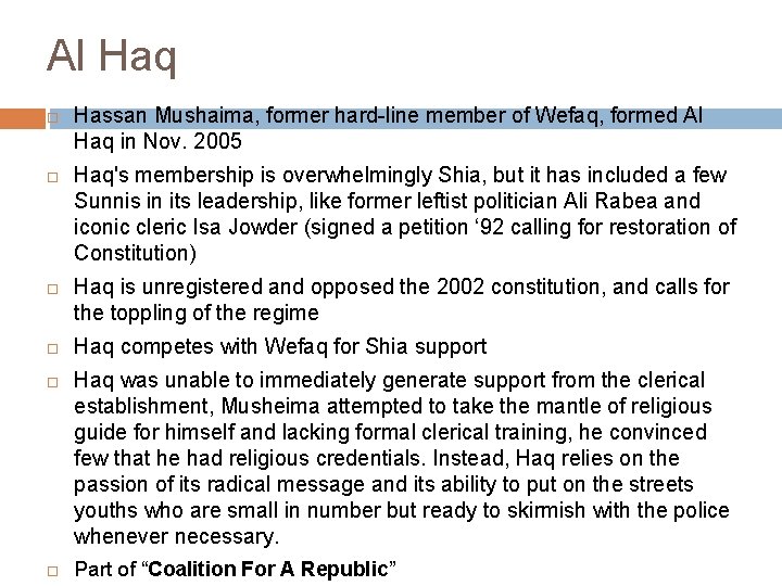 Al Haq Hassan Mushaima, former hard-line member of Wefaq, formed Al Haq in Nov.