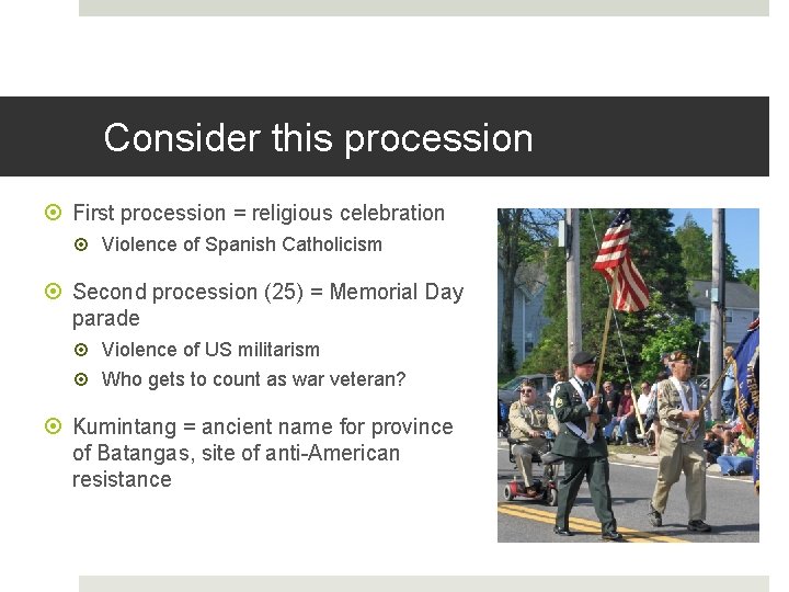 Consider this procession First procession = religious celebration Violence of Spanish Catholicism Second procession