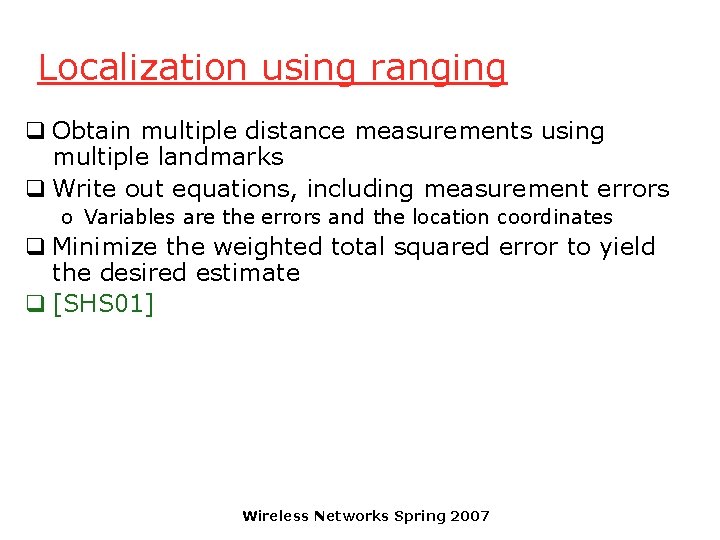 Localization using ranging q Obtain multiple distance measurements using multiple landmarks q Write out