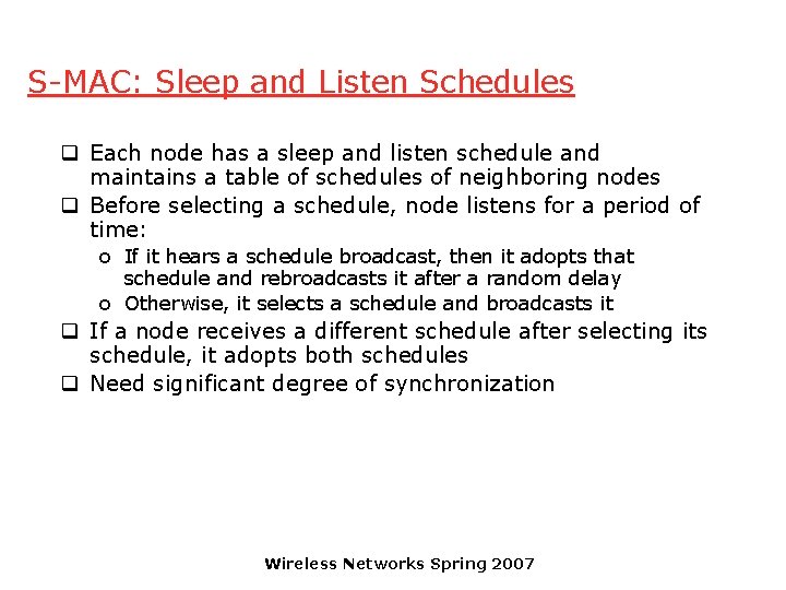 S-MAC: Sleep and Listen Schedules q Each node has a sleep and listen schedule