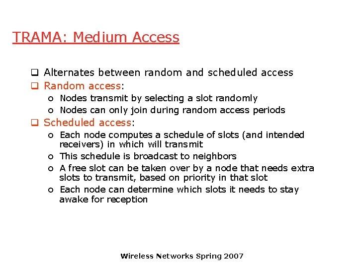 TRAMA: Medium Access q Alternates between random and scheduled access q Random access: o