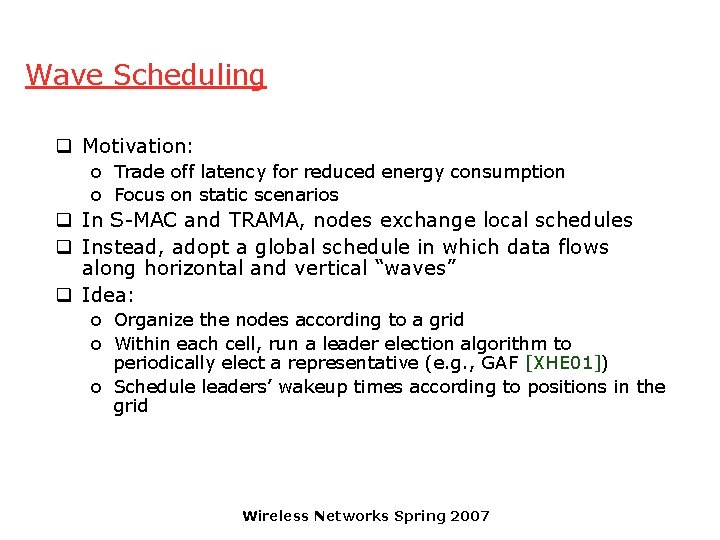 Wave Scheduling q Motivation: o Trade off latency for reduced energy consumption o Focus