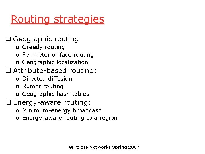 Routing strategies q Geographic routing o Greedy routing o Perimeter or face routing o