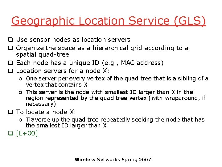 Geographic Location Service (GLS) q Use sensor nodes as location servers q Organize the