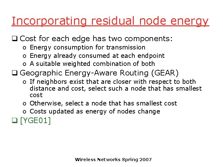 Incorporating residual node energy q Cost for each edge has two components: o Energy