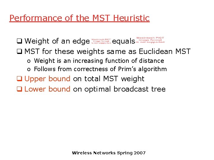 Performance of the MST Heuristic q Weight of an edge equals q MST for