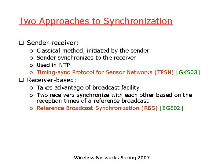 Two Approaches to Synchronization q Sender-receiver: o o Classical method, initiated by the sender