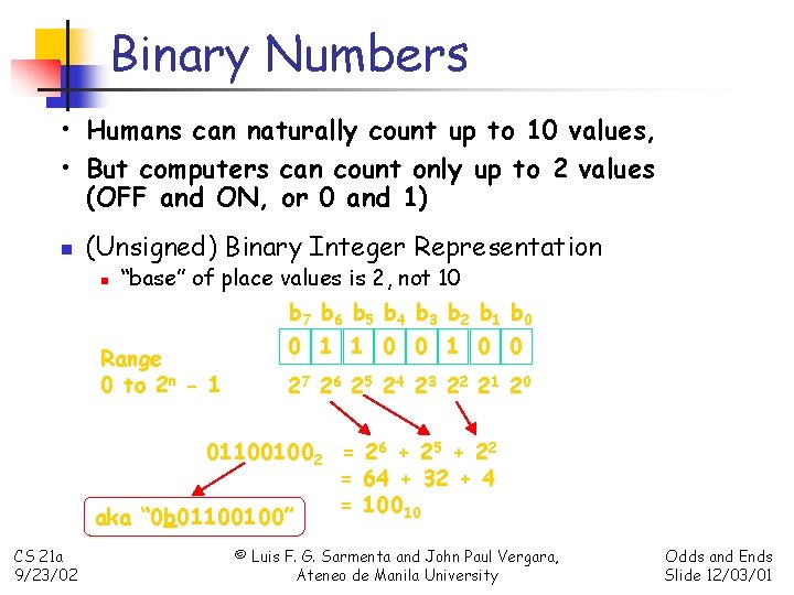 Binary Numbers • Humans can naturally count up to 10 values, • But computers