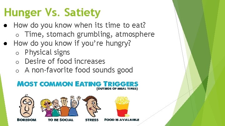 Hunger Vs. Satiety ● How do you know when its time to eat? o