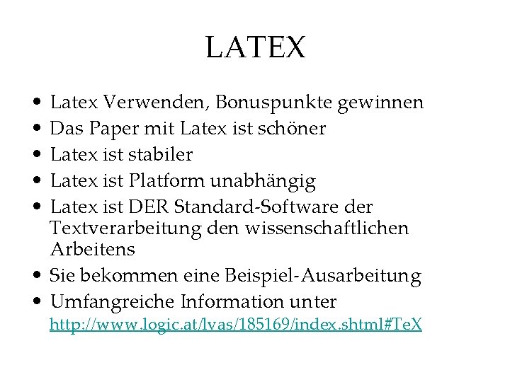 LATEX • • • Latex Verwenden, Bonuspunkte gewinnen Das Paper mit Latex ist schöner