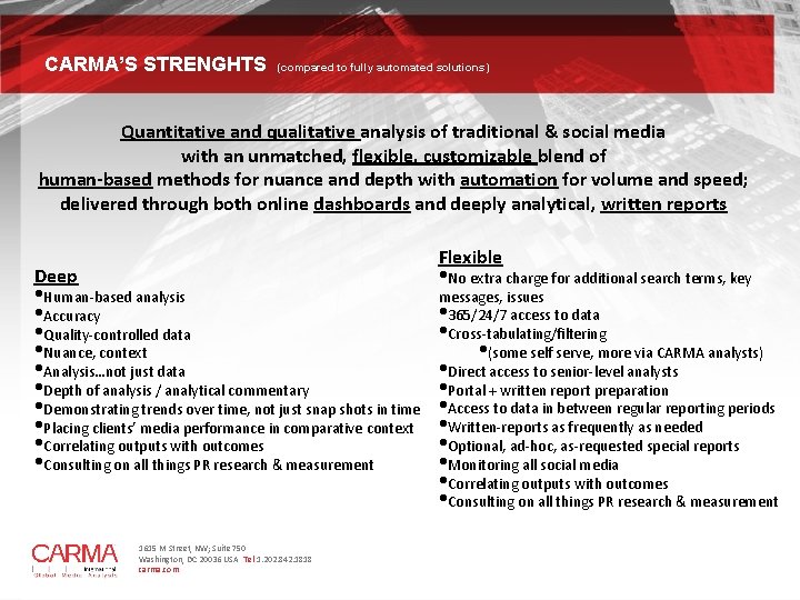 CARMA’S STRENGHTS (compared to fully automated solutions) Quantitative and qualitative analysis of traditional &