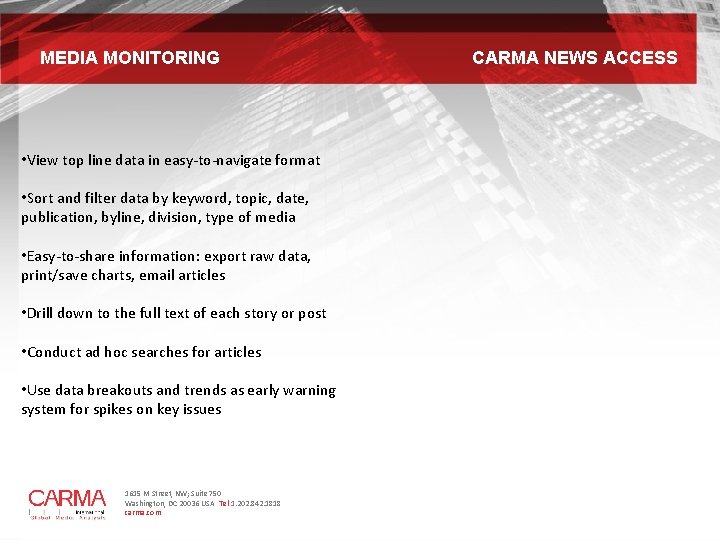 MEDIA MONITORING • View top line data in easy-to-navigate format • Sort and filter