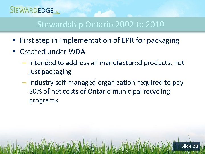 Stewardship Ontario 2002 to 2010 § First step in implementation of EPR for packaging