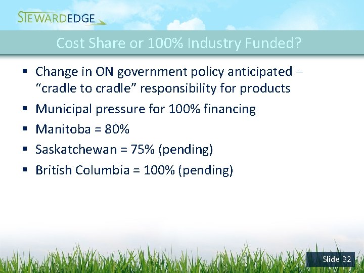 Cost Share or 100% Industry Funded? § Change in ON government policy anticipated “cradle