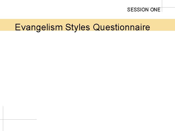 SESSION ONE Evangelism Styles Questionnaire 