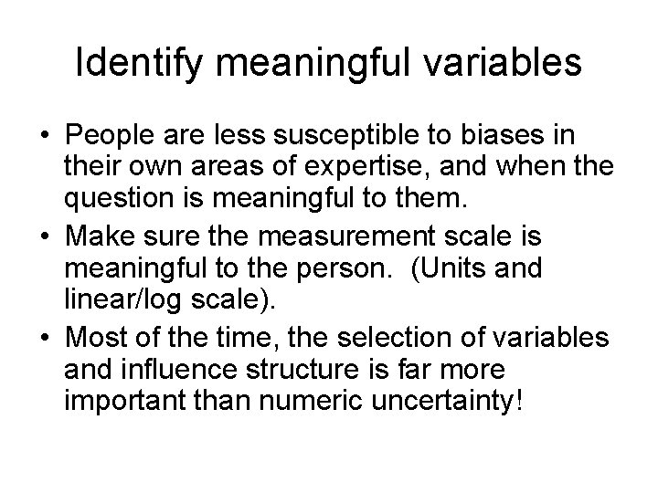 Identify meaningful variables • People are less susceptible to biases in their own areas