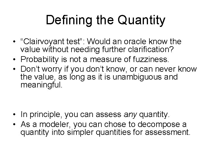 Defining the Quantity • “Clairvoyant test”: Would an oracle know the value without needing